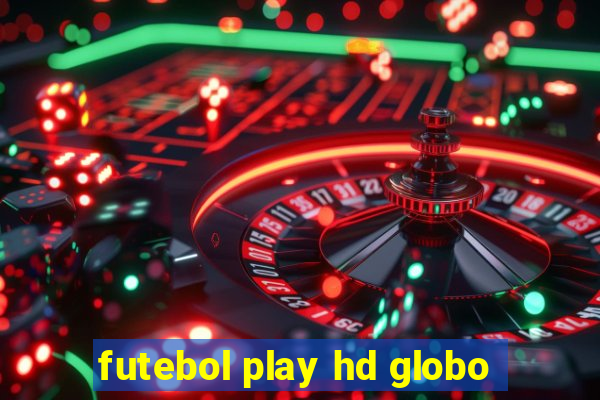 futebol play hd globo